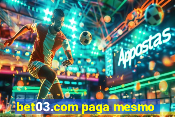 bet03.com paga mesmo